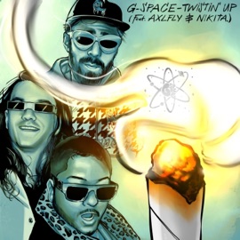 TWISTIN’ UP (feat. AXLFLY, NIKITA.) G-Space