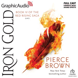 Iron Gold (2 of 2) [Dramatized Adaptation] : Red Rising 4 (Red Rising)
