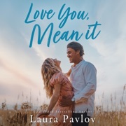 Love You, Mean It: Blushing (Unabridged) - Laura Pavlov