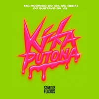 Kika Putona (feat. Mc Rodrigo do CN) - Single - DJ GUSTAVO DA VS & MC Gedai