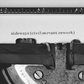 Sideways Rework Civil Servant