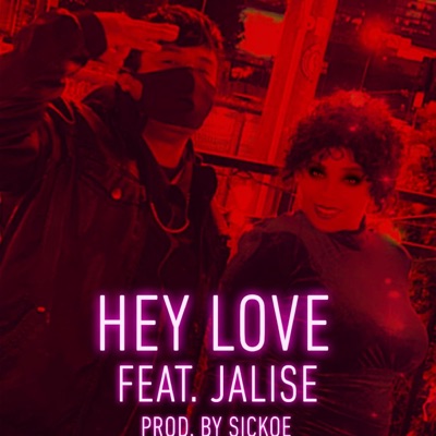 Hey Love (feat. JALISE & Sickoe beatzzz) - Single