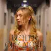 Better Off Alone