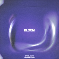Bloom - Single - Daniel Allan & Caroline Byrne