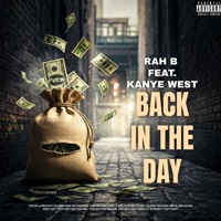 BACK IN THE DAY (feat. YE AKA KANYE) - Single - Rah B