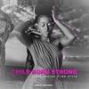 Child Born Strong (feat. Feat. Mr Style - prod by Cano Bwoy)
