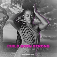 Liyah AnnLes - Child Born Strong (feat. Feat. Mr Style - prod by Cano Bwoy)