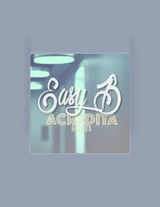 Easy B dinle, müzik videolarını izle, biyografisini oku, tur tarihlerini ve daha fazlasını gör!