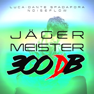 JÄGERMEISTER (300 dB Edit)