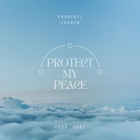 Protect My Peace - Single - Prodigyl & JusRzd