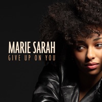 Marie Sarah - Give Up On You