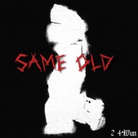 Same Old - Single - 2 4Wun