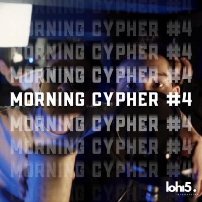 LOHI5 MORNING CYPHER 4 (feat. Sony Tran, Reddy, Dreyy & Kurkuma) - Single