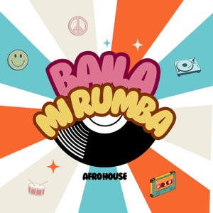 Baila Mi Rumba (Afro House)