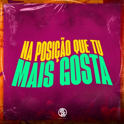 Na Posição Que Tu Mais Gosta - Single