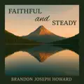 Faithful and Steady