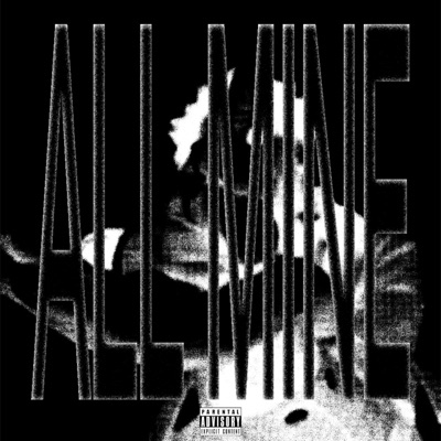 ALL MINE - Single