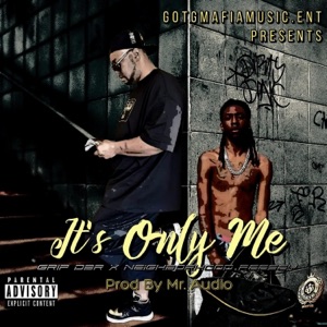 It's Only Me (feat. Neighborhood Reesey)