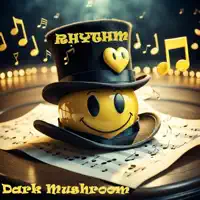 Rhythm — dark mushroom