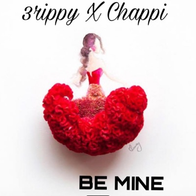 Be Mine (feat. 3Rippy) - Single