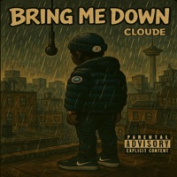Bring Me Down - Single - Cloude