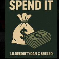 Spend it (feat. Brezzo) - Single - lildeedirtydan
