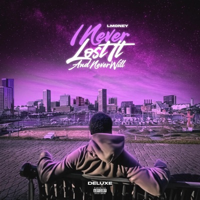 I Never Lost it And Never will Deluxe