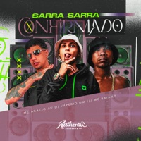 Sarra Sarra Confirmado - Single - Mc Baiano, Mc Acácio & Dj Imperio DM