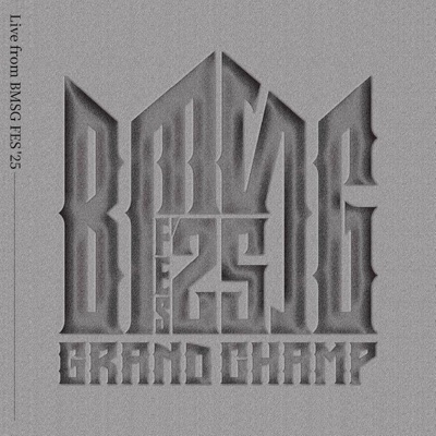 GRAND CHAMP (Live from BMSG FES'25) [feat. BE:FIRST, Aile The Shota, MAZZEL, REIKO & STARGLOW] - Single
