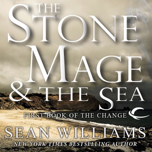 The Stone Mage & The Sea: First Book of the Change (Unabridged) cover