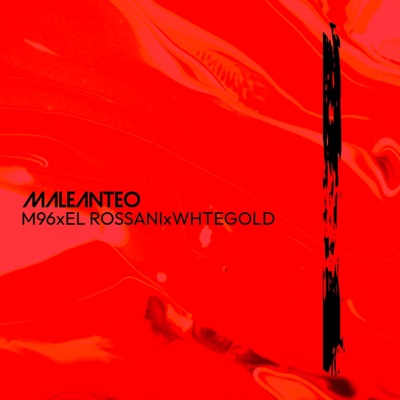 Maleanteo (feat. El Rossani & WHTEGOLD) - Single