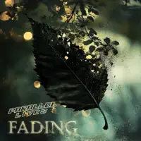 Fading — Parallel Lives
