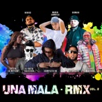 Una Mala (Vol.2) [Remix] [feat. Gailen La Moyeta, Liro Shaq, Demaik, NJuice, Poeta Callejero, Chimbala, Maria Lamuela & Cotorra Music Grup] - Single