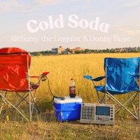 Cold Soda - Single - Alchemy the Linguist & Donny Sage