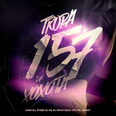 Tropa 157 de Xoxota (feat. DJ Maatheus VM) - Single