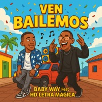 Ven Bailemos (feat. HD Letra Magica) - Single - Baby Way