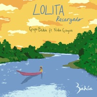 Lolita (Recargado) [feat. Nidia Góngora] - Single - Grupo Bahía