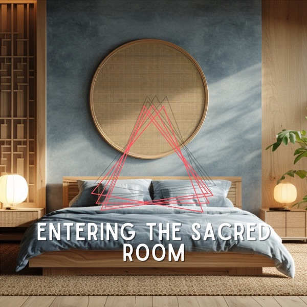 Entering the Sacred Room