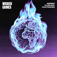 Wicked Games — AERES, Kususa & Matroniq