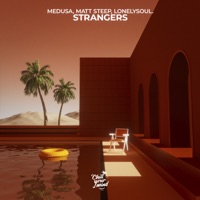 Strangers - Single - Medusa, Matt Steep & lonelysoul.
