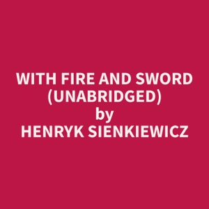 With Fire and Sword (Unabridged)