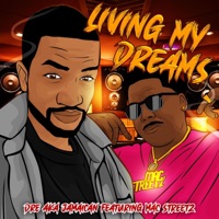 Living My Dreams (feat. MAC Streetz) - Single - Dre AKA Jamaican