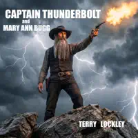 Captain Thunderbolt and Mary Ann Bugg — Terry Lockley
