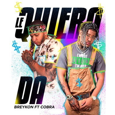 Le Quiero Da (feat. Cobra) - Single