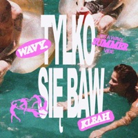 Tylko Się Baw - Single - Wavy. & K-Leah