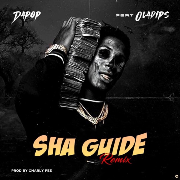 Sha Guide (feat. Oladips) [Remix]