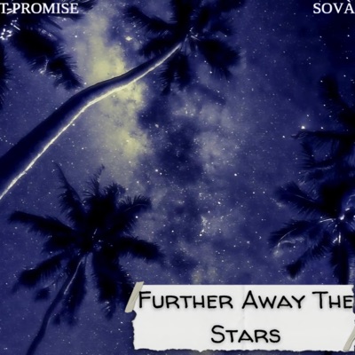 FURTHER AWAY THE STARS (feat. SOVÀ) - Single
