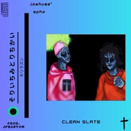 Clean Slate Epho, Jphantom & joshuaa*