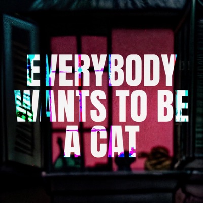 Everybody Wants To Be a Cat - Single