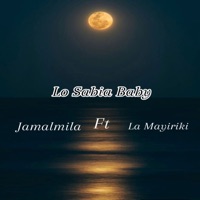 Lo Sabia Baby - Single - Jamalmila & La mayiriki